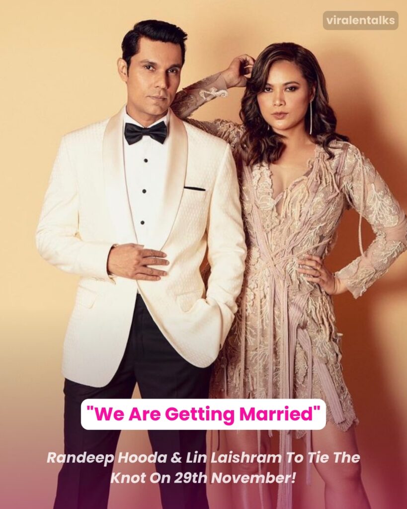 Randeep Hooda and Lin Laisharam Getting Married Tomorrow